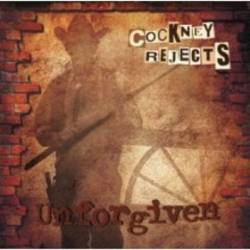Cockney Rejects : Unforgiven